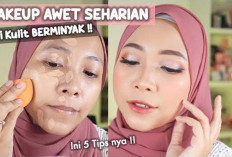 7 Urutan Makeup yang Tepat untuk Kulit Berminyak agar Tahan Lama dan Anti Kilap