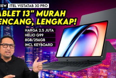 Auto Lirik! itel VistaTab 30 Pro, Tablet Murah Rasa Premium dengan Baterai Jumbo, Ini Review Lengkapnya