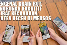 Mengenal Brain Rot, Penurunan Kognitif Akibat Kecanduan Konten Receh di Medsos