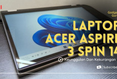 Bosan Laptop Biasa? Kenalan Sama Acer Aspire 3 Spin 14, Si Jagoan Fleksibel Buat Kerja Hingga Coret-Coret Ide!