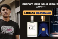 7 Parfum Pria yang Disukai Wanita Wajib Kamu Punya, Auto Ganteng Maksimal!