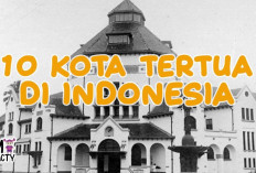 10 Kota Tertua di Indonesia yang Menakjubkan, Yuk Cek Daftarnya!
