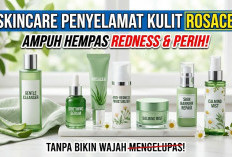 7 Skincare Penyelamat Kulit Rosacea, Ampuh Hempas Redness dan Perih Tanpa Bikin Wajah Mengelupas
