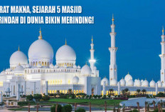 Sarat Makna, Sejarah 5 Masjid Terindah di Dunia Bikin Merinding!