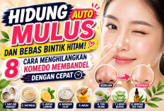 Hidung Auto Mulus dan Bebas Bintik Hitam! Ini 8 Cara Menghilangkan Komedo Membandel dengan Cepat