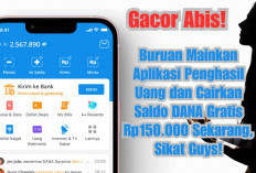 Gacor Abis! Mainkan Aplikasi Penghasil Uang dan Cairkan Saldo DANA Gratis Rp150.000 Sekarang, Buruan Sikat!