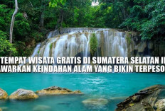 Viral di Medsos! 2 Tempat Wisata Gratis di Sumatera Selatan Ini Tawarkan Keindahan Alam Mempesona, Lokasinya?