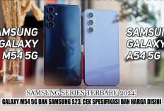 Samsung Series Terbaru 2024! Galaxy M54 5G dan Samsung S23, Cek Spesifikasi dan Harga Disini 