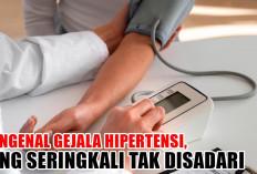 Mengenal Gejala Hipertensi yang Seringkali Tak Disadari, Ini Cara Mengobatinya