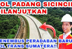 Menuju 1.000 KM: Tol Padang - Sicincin Dikebut, Langkah Besar Proyek Trans Sumatera, Begini Perkembangannya