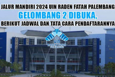 Jalur Mandiri 2024 UIN Raden Fatah Palembang Gelombang 2 Dibuka, Berikut Jadwal dan Tata Cara Pendaftarannya 