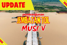 Update Pembangunan Jembatan Tol Musi V, Proyek Ambisius yang Siap Mendorong Ekonomi Sumatera Selatan