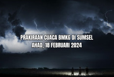 Peringatan Dini di Sebagian Wilayah Sumsel, Prakiraan Cuaca BMKG Hari Ini Ahad 17 Februari 2024