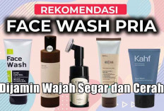 6 Rekomendasi Face Wash Pria Dijamin Wajah Segar dan Cerah, Wajib Dicoba!