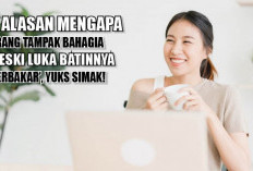 5 Alasan Mengapa Orang Tampak Bahagia Meski Luka Batinnya 'Terbakar', Yuks Simak!