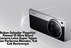 Bukan Sekadar Flagship! Xiaomi 15 Ultra Bawa Kamera Leica Super Tajam dan Performa Monster, Yuk Cek Reviewnya