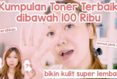 Rekomendasi 5 Toner Lokal di Bawah Rp100 Ribu untuk Semua Jenis Kulit!