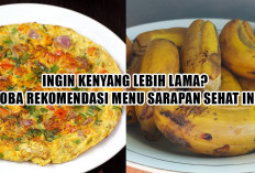 Ingin Kenyang Lebih Lama? Coba Rekomendasi Menu Sarapan Sehat Ini