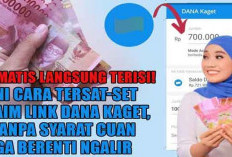 Otomatis Langsung Terisi! Ini Cara Tersat-set Klaim Link DANA Kaget, Tanpa Syarat Cuan Ga Berenti Ngalir