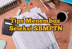 10 Tips Menembus Seleksi SBMPTN, No 7 Harus Dijaga Betul!