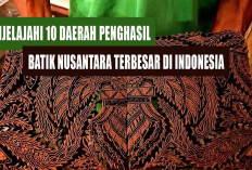 Menjelajahi 10 Daerah Penghasil Batik Nusantara Terbesar di Indonesia, Dari Motif Klasik hingga Modern!