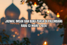 Jadwal Imsak dan Buka Puasa di Palembang dan Sekitarnya, Hari Ini 13 Maret 2024