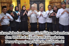 Pertemuan Kecil Sultan Palembang dan UIN Raden Fatah Hasilkan Kesepakatan Besar Sepanjang Sejarah, Coba Tebak!
