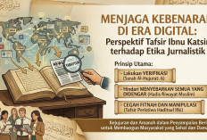 Menjaga Kebenaran di Era Digital: Perspektif Tafsir Ibnu Katsir terhadap Etika Jurnalistik