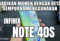 Rasakan Ketajaman Kamera Infinix NOTE 40S, Performa Super Gahar, Kualitas Saingi iPhone!