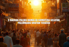5 Daerah Paling Ramai di Sumatera Selatan, Palembang Urutan Teratas