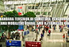 5 Bandara Tersibuk di Sumatera: Penghubung Utama Mobilitas Udara, SMB II Termasuk Gak?