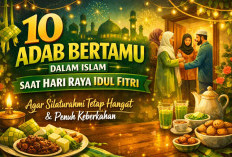 10 Adab Bertamu dalam Islam Saat Hari Raya Idul Fitri agar Silaturahmi Tetap Hangat dan Penuh Keberkahan