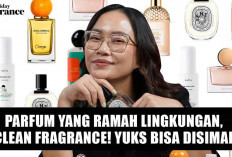 Parfum yang Ramah Lingkungan, Clean Fragrance! Yuks Bisa Disimak