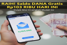 RAIH! Saldo DANA Gratis Rp103 Ribu Hari Ini, Cukup Ikuti 3 Langkah Mudah Ini