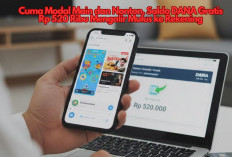 Cuma Modal Main dan Nonton, Saldo DANA Gratis Rp 520 Ribu Mengalir Mulus ke Rekening, Begini Triknya!