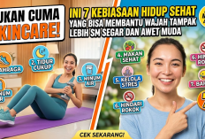 Bukan Cuma Skincare! Ini 7 Kebiasaan Hidup Sehat yang Bisa Membantu Wajah Tampak Lebih Segar dan Awet Muda