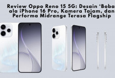 Review Oppo Reno 15 5G: Desain ‘Boba’ ala iPhone 16 Pro, Kamera Tajam, dan Performa Midrange Terasa Flagship