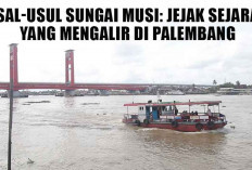 Asal-Usul Sungai Musi: Jejak Sejarah yang Mengalir di Palembang, Dianggap pembawa Keberuntungan