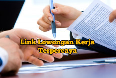 6 Link Lowongan Kerja Terpercaya, Fresh Graduate Wajib Tau, Dijamin Ga Nganggur Lagi! 