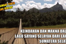 Keindahan dan Makna Dalam Lagu Sayang Selayak dari Lahat, Sumatera Selatan, 'Pengingat Cinta yang Ikhlas'