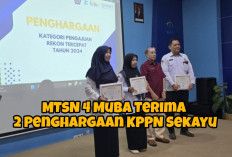 Borong 2 Penghargaan dari KPPN Sekayu, Sosok ini Penyokong Kesuksesan MTsN 4 Musi Banyuasin