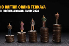 Jangan Sombong Ya! Ini 10 Daftar Orang Terkaya di Indonesia di Awal Tahun 2024
