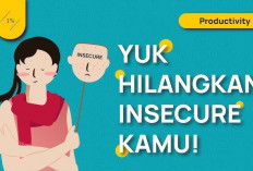 Say No Insecure! Tips Ampuh untuk Meningkatkan Kepercayaan Diri dan Menjadi Versi Terbaik Dirimu