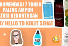 Jerawat? No Way! Ini Dia Rekomendasi 7 Toner Paling Ampuh Atasi Beruntusan, Say Hello to Kulit Sehat