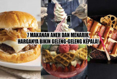 7 Makanan Aneh dan Menarik, Harganya Bikin Geleng-Geleng Kepala!