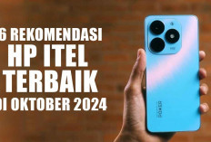 Mau HP Berkualitas Tanpa Menguras Kantong? Ini 6 Rekomendasi HP itel Terbaik di Oktober 2024, Mana Pilihanmu?