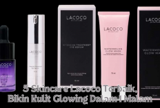 5 Skincare Lacoco Terbaik, Bikin Kulit Glowing Dalam 1 Malam