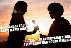 Punya Pasangan Egois Tapi Kamu Masih Cinta? Ini Trik Biar Kesempatan Kedua Tetap Sehat dan Nggak Merugikan