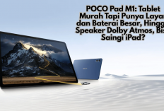 POCO Pad M1: Tablet Murah Tapi Punya Layar dan Baterai Besar, Hingga Speaker Dolby Atmos, Bisa Saingi iPad?