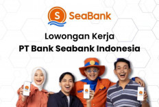 5 Posisi Kosong Ini Cocok Untuk Kalian, Cek Lowongan Kerja Berikut dari PT Bank Seabank Indonesia 